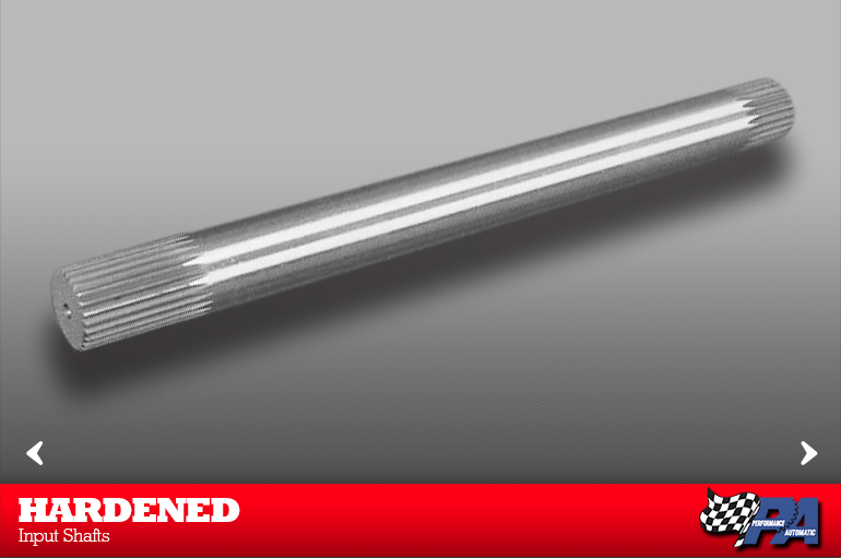 Hardened Input Shafts